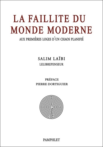 La faillite du monde moderne. Aux premières loges d'un chaos planifié