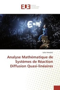 Salim Mesbahi - Analyse Mathématique de Systèmes de Réaction Diffusion Quasi-linéaires.
