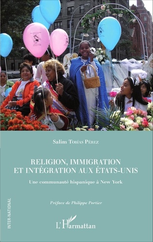 Religion, immigration et intégration aux Etats-Unis. Une communauté hispanique à New York
