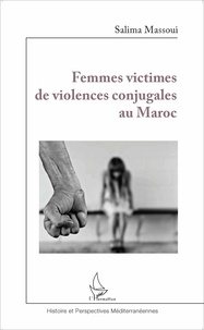Salima Massoui - Femmes victimes de violences conjugales au Maroc.