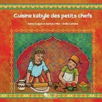 Salima Oudjani et Barbara Pillot - Cuisine kabyle des petits chefs.
