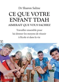 Ce que votre enfant TDAH aimerait que vous sachiez