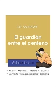  Salinger - Guía de lectura El guardián entre el centeno (análisis literario de referencia y resumen completo).