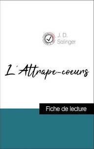 Analyse de l'œuvre : L'Attrape-coeurs (résumé et fiche de lecture plébiscités par les enseignants sur fichedelecture.fr)