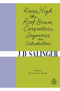 Raise High the Roof Beam, Carpenters : Seymour - an Introduction