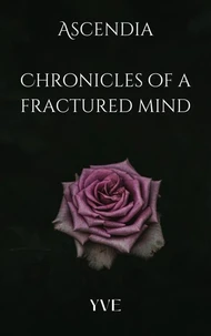 Ascendia Chronicles of a fractured mind