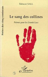 Le Sang Des Collines: Poemes Pour Les Grands Lacs