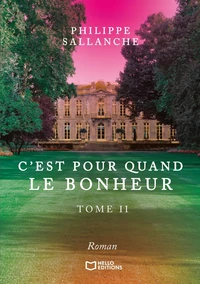 C'est pour quand le bonheur Tome 2