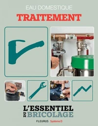 Sanitaires &amp; Plomberie : Eau domestique - traitement (L'essentiel du bricolage)