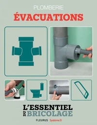 Sanitaires &amp; Plomberie : Évacuations (L'essentiel du bricolage)
