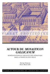 Autour du Monasticon Gallicanum