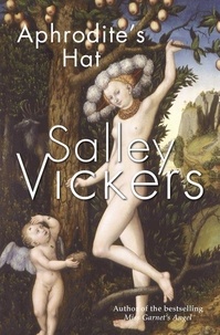 Salley Vickers - Aphrodite’s Hat.