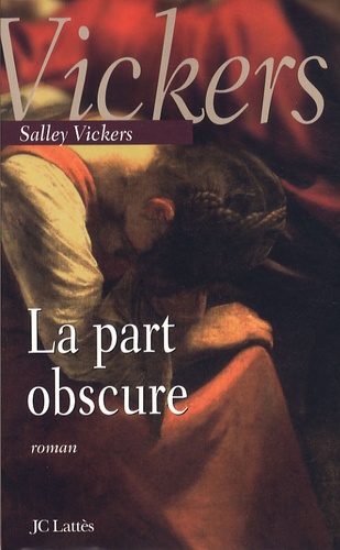 Salley Vickers - La part obscure.