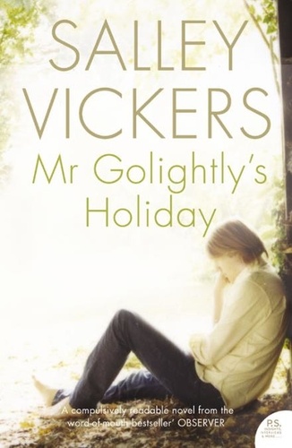Salley Vickers - Mr Golightly’s Holiday.