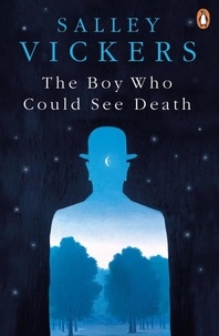 Salley Vickers - The Boy Who Could See Death.