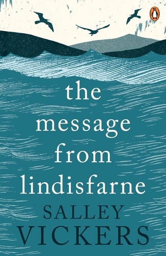 Salley Vickers - The Message from Lindisfarne.
