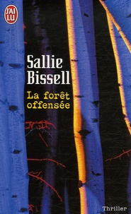 Sallie Bissell - La forêt offensée.