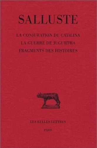  Salluste - La conjuration de Catilina ; La guerre de Jugurtha. Fragments des histoires.