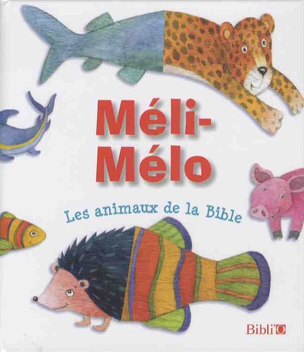 Sally Ann Wright et Krisztina Kallai Nagy - Méli-mélo Les animaux de la Bible.