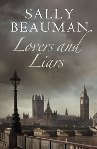 Sally Beauman - Lovers and Liars - Lovers and Liars Trilogy Book I.