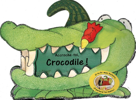 Sally Chambers et Harry Alexander - Accroche-toi, Crocodile !.