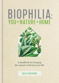Sally Coulthard - Biophilia - You + Nature + Home.