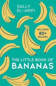 Sally El-Arifi - The Little Book of Bananas.