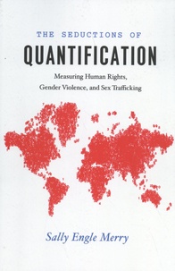 Sally Engle Merry - The Seductions of Quantification - Measuring Human Rights, Gender Violence, and Sex Trafficking.