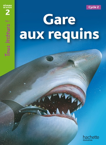 Sally Farrell Odgers - Gare aux requins ! - Niveau de lecture 2, Cycle 2.