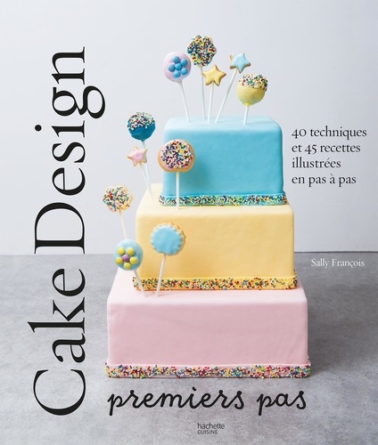 Cake design. Premiers pas