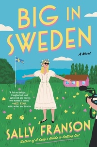 Sally Franson - Big in Sweden - A Novel.