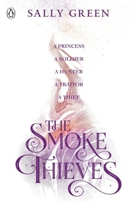 Sally Green - The Smoke Thieves.