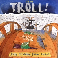 Sally Grindley et Peter Utton - It's the Troll - A Lift-the-Flap Book.