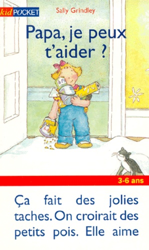 Sally Grindley - Papa, Je Peux T'Aider ?.