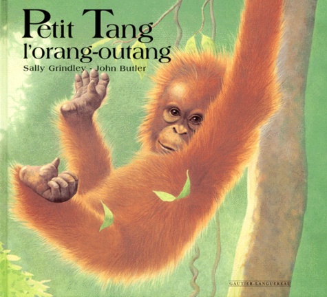 Sally Grindley et John Butler - Petit Tang, l'orang-outang.