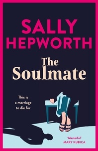 Sally Hepworth - The Soulmate - the brand new addictive psychological suspense thriller from the international bestselling author for 2023.