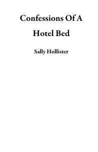  Sally Hollister - Confessions Of A Hotel Bed.