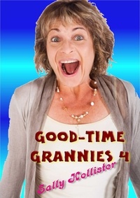  Sally Hollister - Good-Time Grannies 4 - Good-Time Grannies, #4.