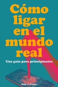 Cómo Ligar en el Mundo Real