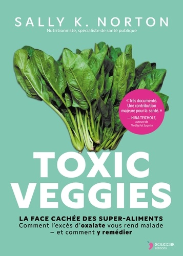 Toxic Veggies. La face cachée des super-aliments