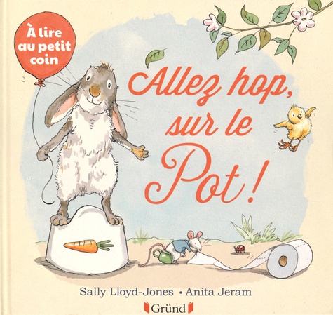 Sally Lloyd-Jones et Anita Jeram - Allez hop, sur le Pot ! - A lire au petit coin.