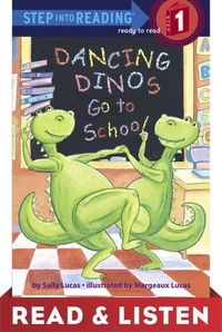 Dancing Dinos Go to School Read &amp; Listen Edition