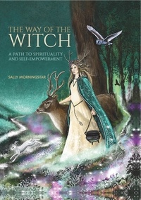 Sally Morningstar - The Way of the Witch - A path to spirituality and self-empowerment.
