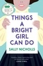 Sally Nicholls - Things a Bright Girl Can Do.
