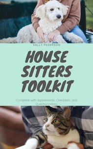 House Sitters Tool Kit for Pet Sitting - Complete with Agreements, Checklists, and Questionnaires