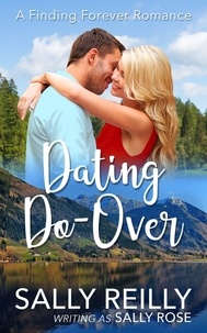  Sally Reilly et  Sally Rose - Dating Do-Over - Finding Forever Romance, #1.