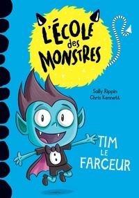 Sally Rippin et Chris Kennett - L'école des monstres  : Tim le farceur - Niveau de lecture 2.