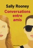 Sally Rooney - Conversations entre amis.