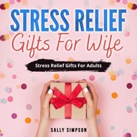 Télécharger des livres complets Stress Relief FB2 ePub MOBI in French 9798215654217 par Sally Simpson