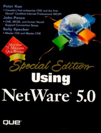 Sally Specker et Peter Kuo - Using Netware 5.0. Special Edition.